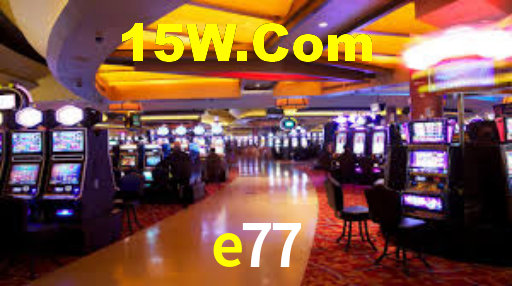 e77